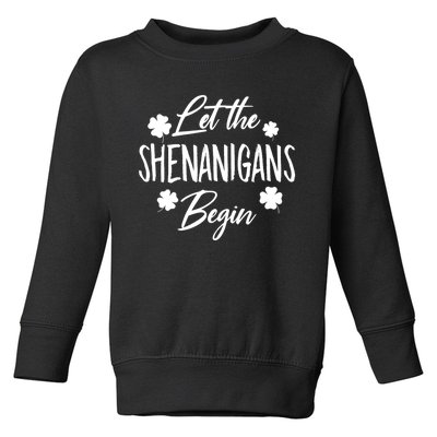 Womens Let The Shenanigans Begin Ing St Patricks Day TShirt Toddler Sweatshirt