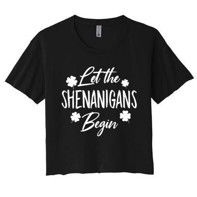 Womens Let The Shenanigans Begin Ing St Patricks Day TShirt Women's Crop Top Tee