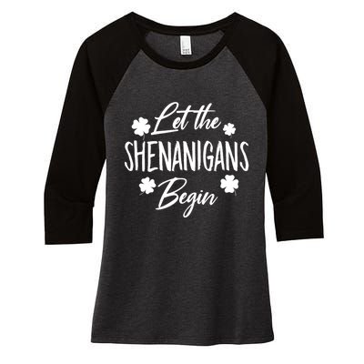 Womens Let The Shenanigans Begin Ing St Patricks Day TShirt Women's Tri-Blend 3/4-Sleeve Raglan Shirt