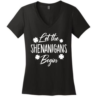 Womens Let The Shenanigans Begin Ing St Patricks Day TShirt Women's V-Neck T-Shirt