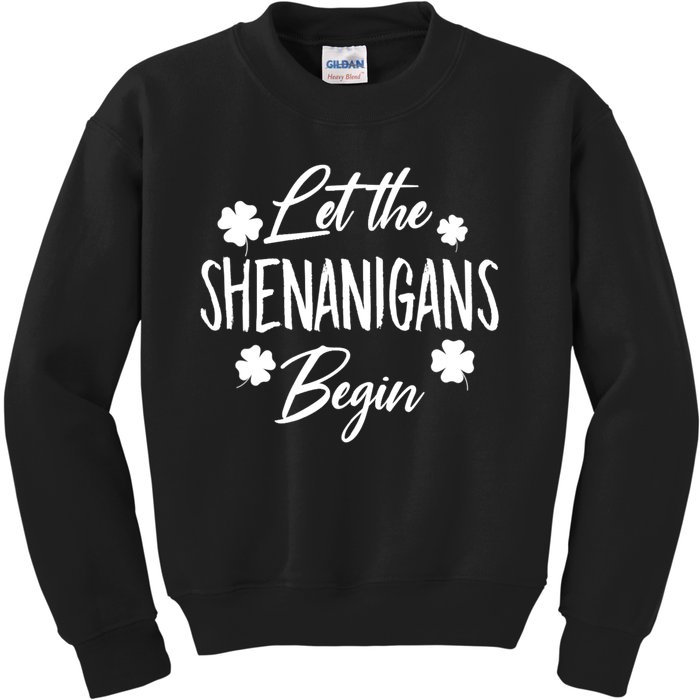 Womens Let The Shenanigans Begin Ing St Patricks Day TShirt Kids Sweatshirt