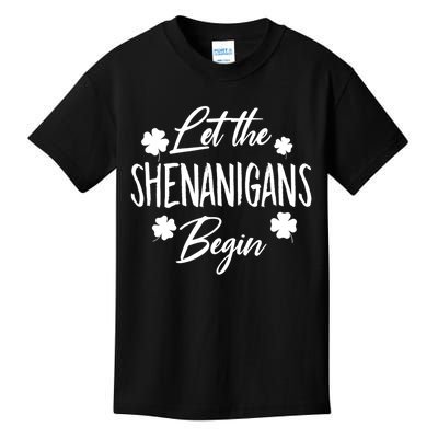 Womens Let The Shenanigans Begin Ing St Patricks Day TShirt Kids T-Shirt