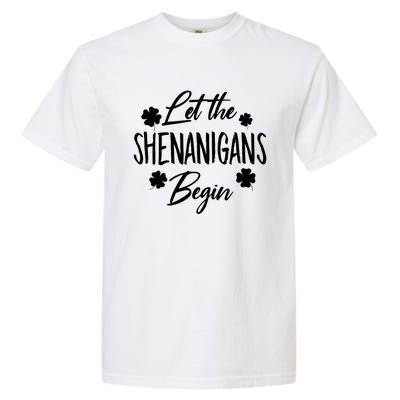 Womens Let The Shenanigans Begin Ing St Patricks Day TShirt Garment-Dyed Heavyweight T-Shirt