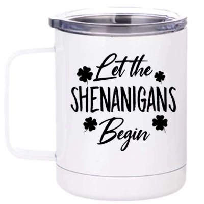 Womens Let The Shenanigans Begin Ing St Patricks Day TShirt 12 oz Stainless Steel Tumbler Cup