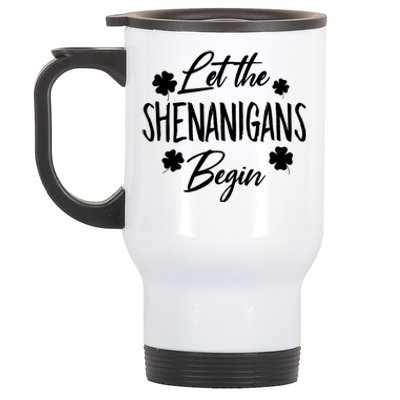 Womens Let The Shenanigans Begin Ing St Patricks Day TShirt Stainless Steel Travel Mug