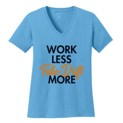 Work Less Trike Drift More Tricycle Motorized Drift Trike Meaningful Gift Women's V-Neck T-Shirt