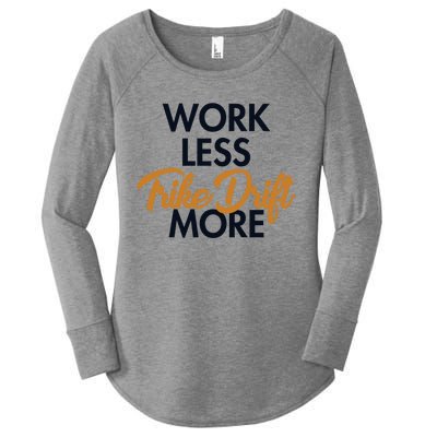 Work Less Trike Drift More Tricycle Motorized Drift Trike Meaningful Gift Women's Perfect Tri Tunic Long Sleeve Shirt