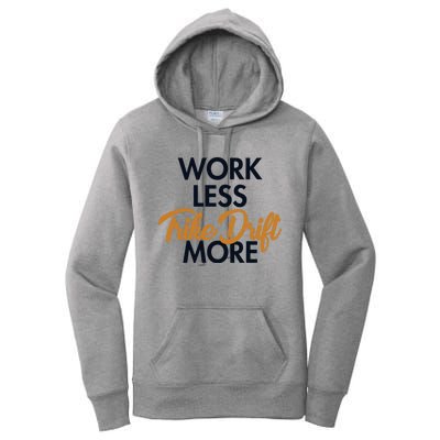 Work Less Trike Drift More Tricycle Motorized Drift Trike Meaningful Gift Women's Pullover Hoodie