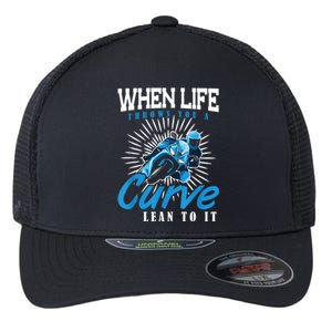 When Life Throws You A Curve Lean Into It Motorcycle Flexfit Unipanel Trucker Cap