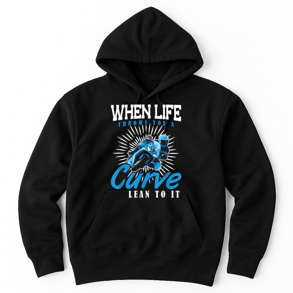 When Life Throws You A Curve Lean Into It Motorcycle Hoodie