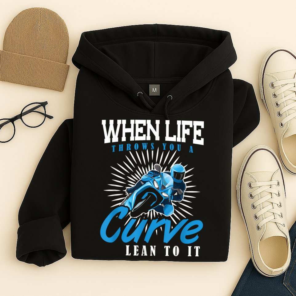 When Life Throws You A Curve Lean Into It Motorcycle Hoodie