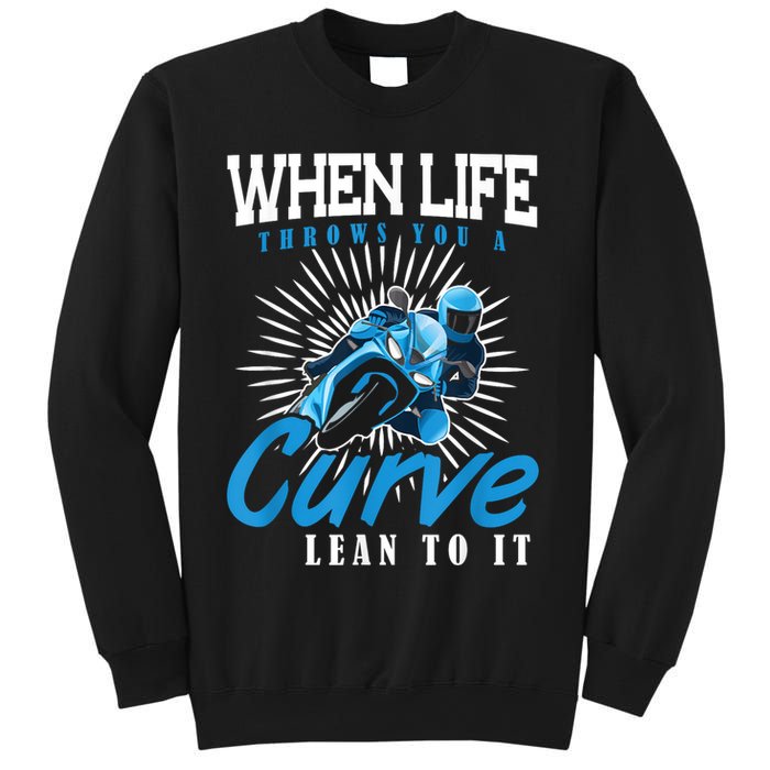 When Life Throws You A Curve Lean Into It Motorcycle Sweatshirt