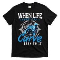 When Life Throws You A Curve Lean Into It Motorcycle T-Shirt