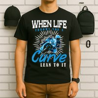 When Life Throws You A Curve Lean Into It Motorcycle T-Shirt