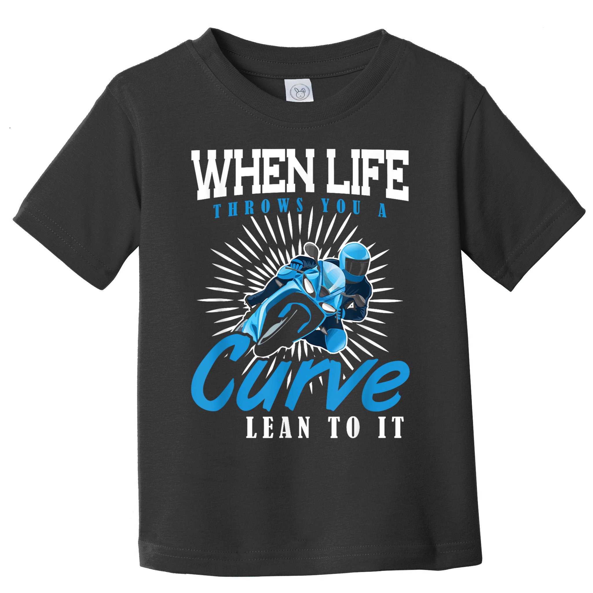 When Life Throws You A Curve Lean Into It Motorcycle Toddler T-Shirt
