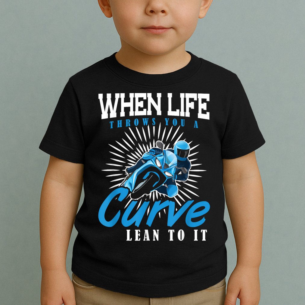 When Life Throws You A Curve Lean Into It Motorcycle Toddler T-Shirt