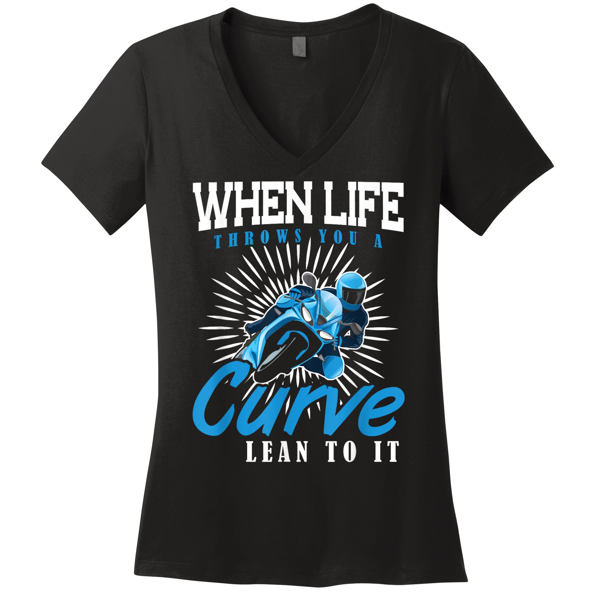 When Life Throws You A Curve Lean Into It Motorcycle Women's V-Neck T-Shirt