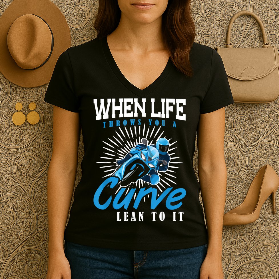When Life Throws You A Curve Lean Into It Motorcycle Women's V-Neck T-Shirt