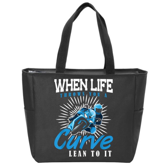 When Life Throws You A Curve Lean Into It Motorcycle Zip Tote Bag