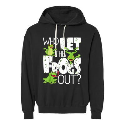 Who Let The Frogs Out Funny Amphibian Lover Frog Owner Garment-Dyed Fleece Hoodie