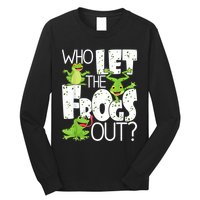 Who Let The Frogs Out Funny Amphibian Lover Frog Owner Long Sleeve Shirt
