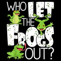 Who Let The Frogs Out Funny Amphibian Lover Frog Owner Long Sleeve Shirt