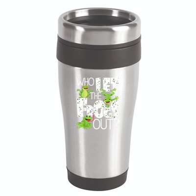 Who Let The Frogs Out Funny Amphibian Lover Frog Owner 16oz Travel Tumbler