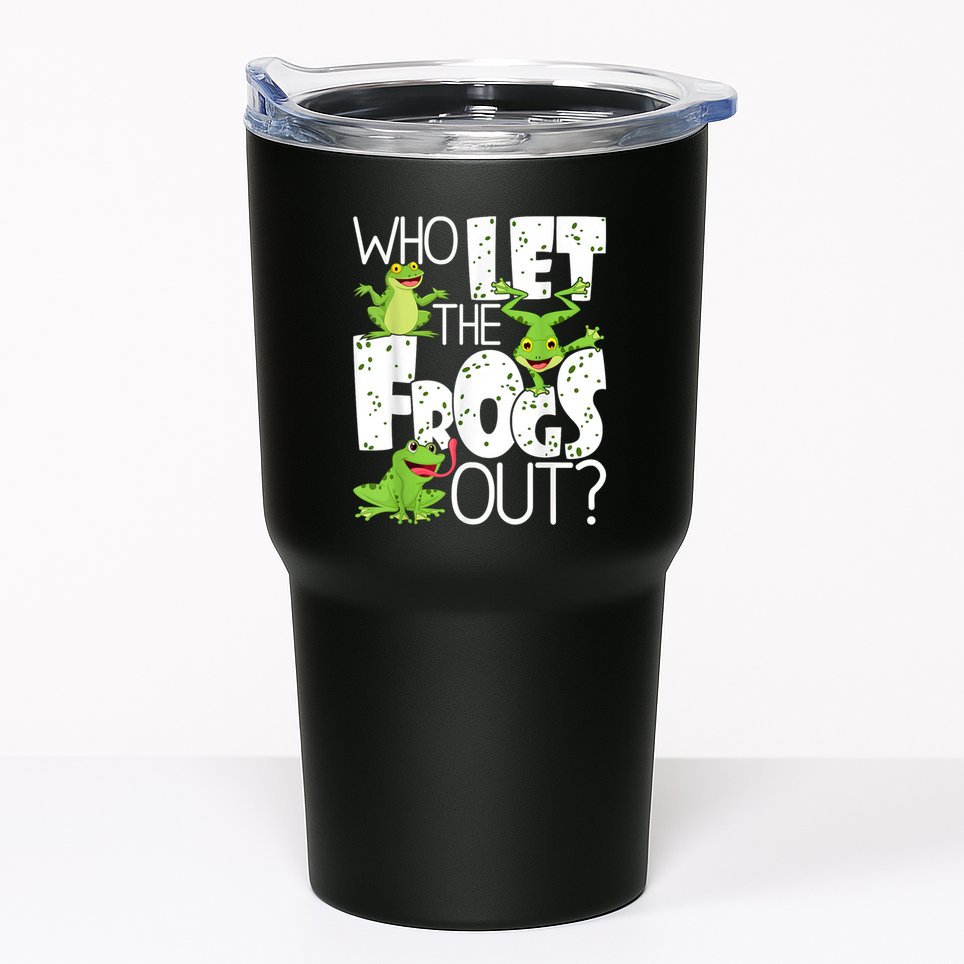 Who Let The Frogs Out Funny Amphibian Lover Frog Owner Tumbler
