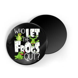 Who Let The Frogs Out Funny Amphibian Lover Frog Owner Magnet