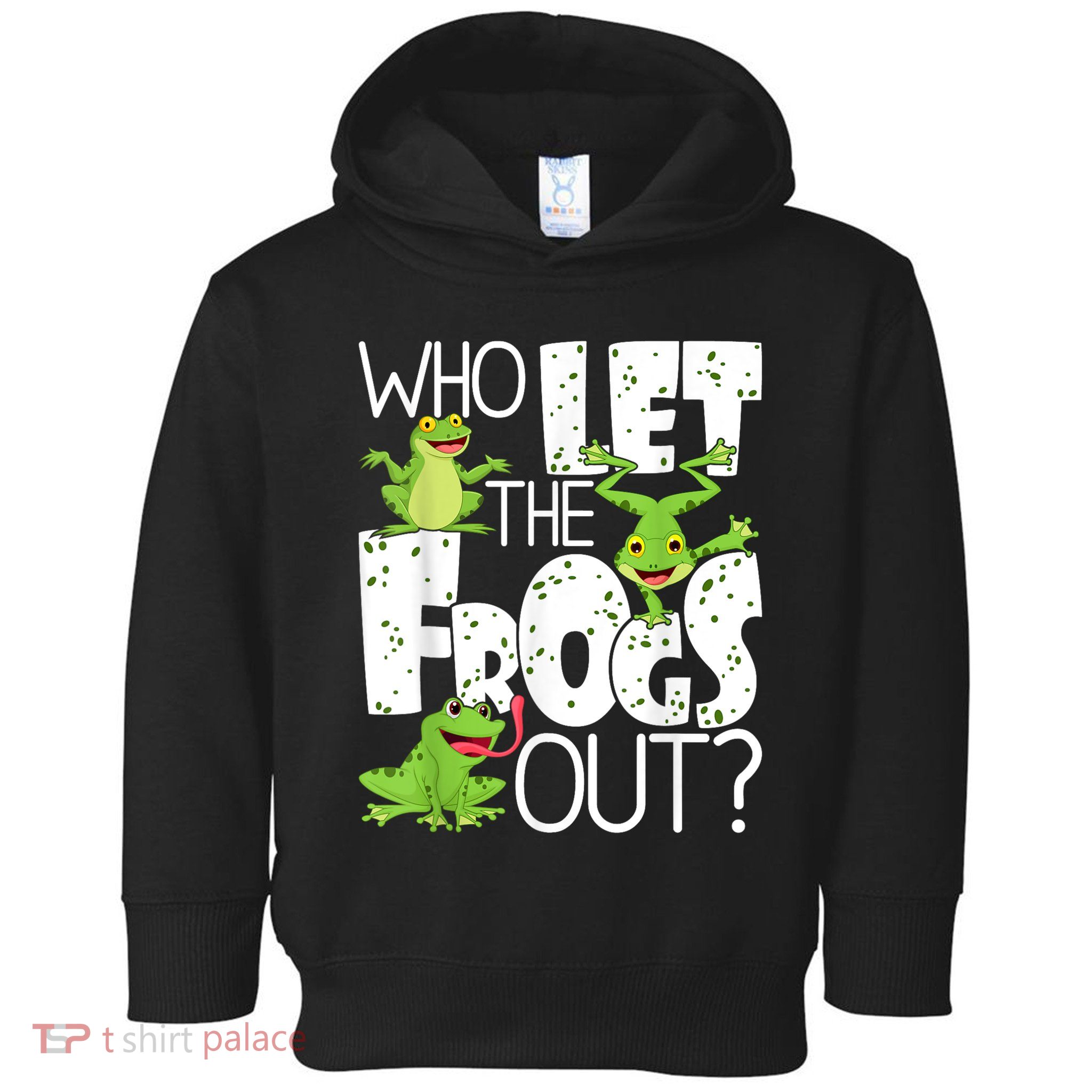 Who Let The Frogs Out Funny Amphibian Lover Frog Owner Toddler Hoodie