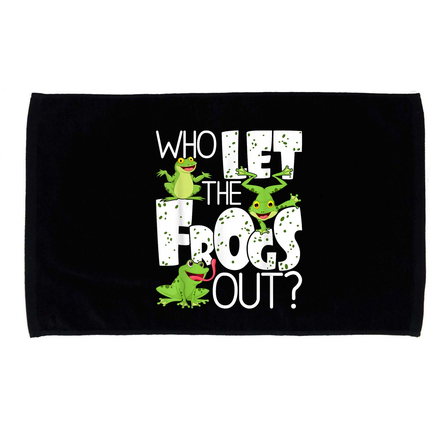 Who Let The Frogs Out Funny Amphibian Lover Frog Owner Microfiber Hand Towel