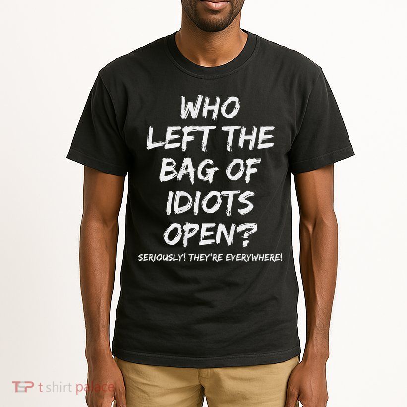 Who Left The Bag Of Idiots Open Tall T-Shirt