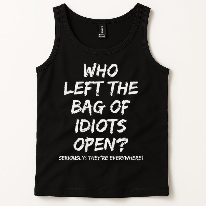 Who Left The Bag Of Idiots Open Tank Top