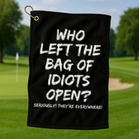 Who Left The Bag Of Idiots Open Golf Towel