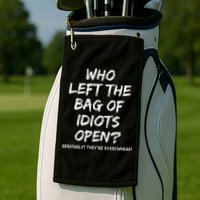 Who Left The Bag Of Idiots Open Golf Towel