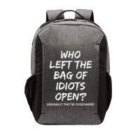 Who Left The Bag Of Idiots Open Vector Backpack