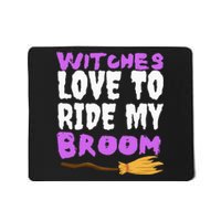 Witches Love To Ride My Broom Halloween Witch Funny Quote Mousepad