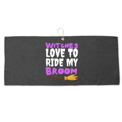 Witches Love To Ride My Broom Halloween Witch Funny Quote Large Microfiber Waffle Golf Towel