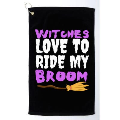 Witches Love To Ride My Broom Halloween Witch Funny Quote Platinum Collection Golf Towel