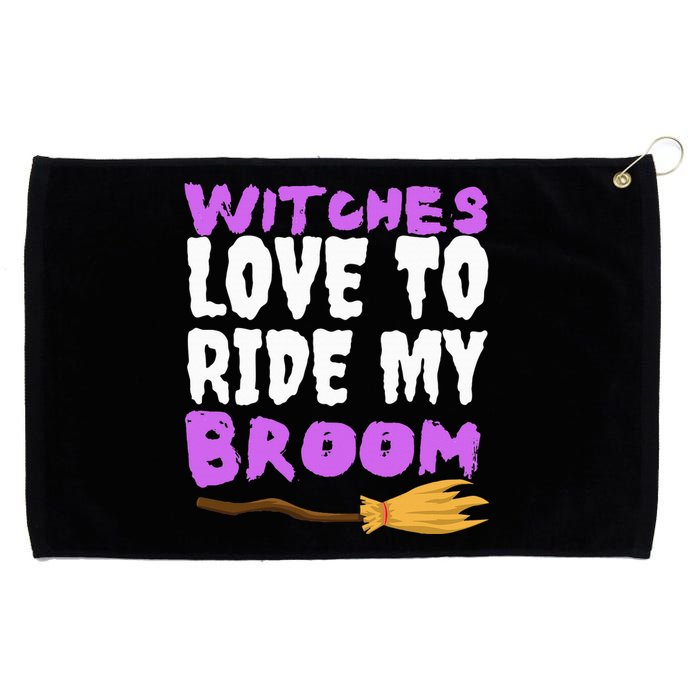 Witches Love To Ride My Broom Halloween Witch Funny Quote Grommeted Golf Towel