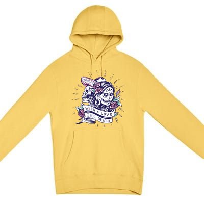 With Love Till Death Day Of The Dead Premium Pullover Hoodie