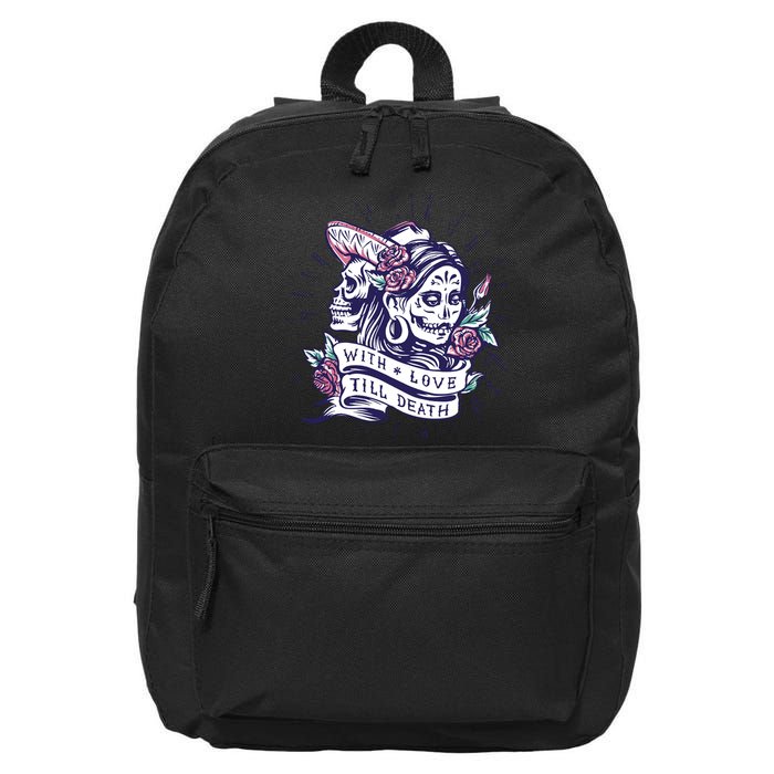 With Love Till Death Day Of The Dead 16 in Basic Backpack