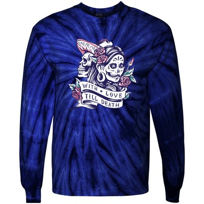 With Love Till Death Day Of The Dead Tie-Dye Long Sleeve Shirt