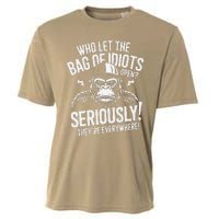 Who Left The Bag Of Idiots Open Seriously They Re Everywher Cooling Performance Crew T-Shirt