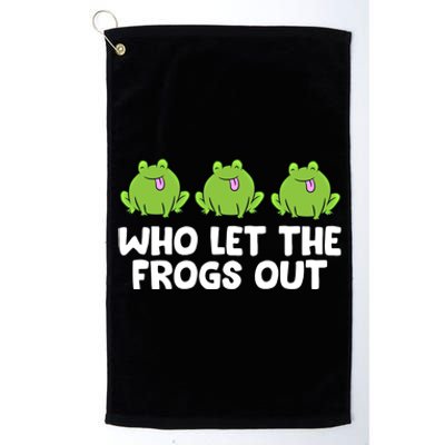 Who Let The Frogs Out Cute Frog Squad Frog Lovers Gift Platinum Collection Golf Towel