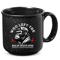 Who Left The Bag Of Idiots Open Seriously TheyRe Everywhere 15oz Campfire Ceramic Mug
