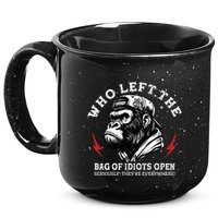 Who Left The Bag Of Idiots Open Seriously TheyRe Everywhere 15oz Campfire Ceramic Mug