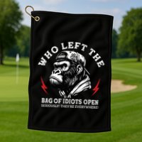 Who Left The Bag Of Idiots Open Seriously TheyRe Everywhere Golf Towel