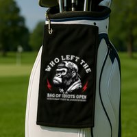 Who Left The Bag Of Idiots Open Seriously TheyRe Everywhere Golf Towel