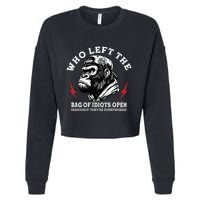 Who Left The Bag Of Idiots Open Seriously TheyRe Everywhere Cropped Pullover Crew